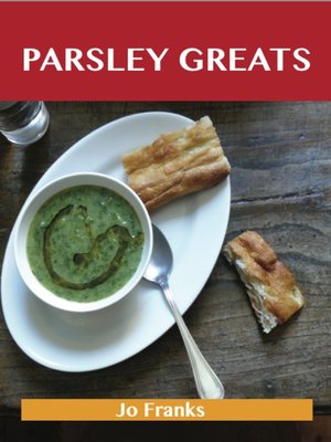 cover image of Parsley Greats: Delicious Parsley Recipes, The Top 100 Parsley Recipes